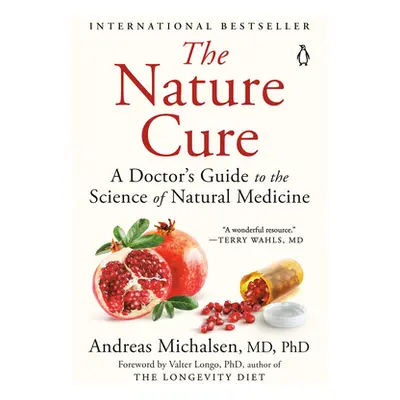 "The Nature Cure: A Doctor's Guide to the Science of Natural Medicine" - "" ("Michalsen Andreas"