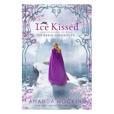 "Ice Kissed: The Kanin Chronicles (from the World of the Trylle)" - "" ("Hocking Amanda")(Paperb