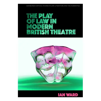 "The Play of Law in Modern British Theatre" - "" ("Ward Ian")(Pevná vazba)