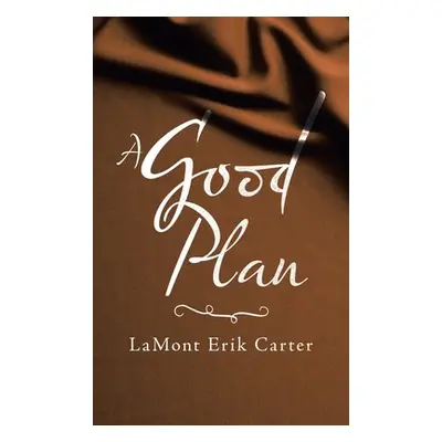 "A Good Plan" - "" ("Carter Lamont Erik")(Pevná vazba)