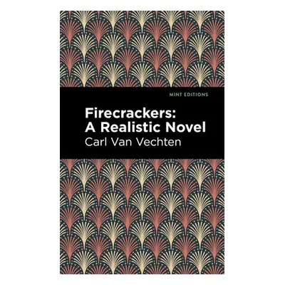 "Firecrackers: A Realistic Novel" - "" ("Vechten Carl Van")(Paperback)