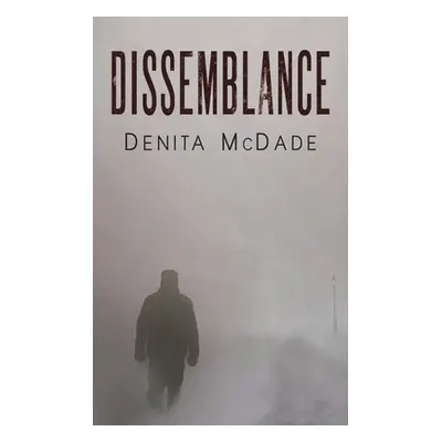 "Dissemblance" - "" ("McDade Denita")(Paperback)