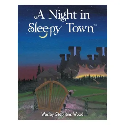 "A Night in Sleepy Town" - "" ("Wood Wesley Stephens")(Paperback)