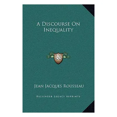 "A Discourse On Inequality" - "" ("Rousseau Jean Jacques")(Pevná vazba)