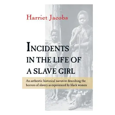 "Incidents in the Life of a Slave Girl" - "" ("Jacobs Harriet")(Paperback)