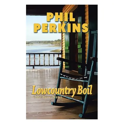 "Lowcountry Boil: A Mac Burns Novel" - "" ("Perkins Phil")(Paperback)