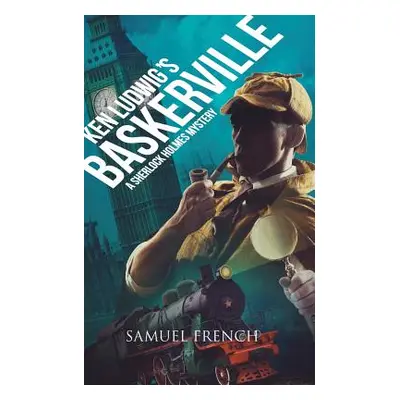 "Ken Ludwig's Baskerville: A Sherlock Holmes Mystery" - "" ("Ludwig Ken")(Paperback)