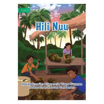 "Harvesting Coconuts - Hili Nuu" - "" ("Viana Gusmao Criscencia")(Paperback)