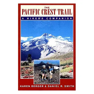 "The Pacific Crest Trail: A Hiker's Companion" - "" ("Berger Karen")(Paperback)