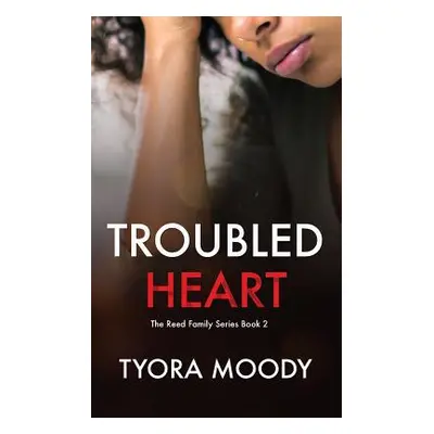 "Troubled Heart" - "" ("Moody Tyora")(Paperback)