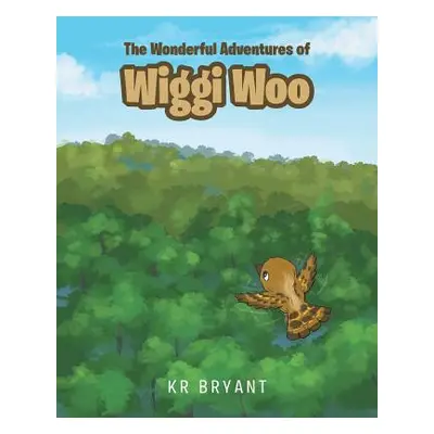 "The Wonderful Adventures of Wiggi Woo" - "" ("Bryant Kr")(Paperback)