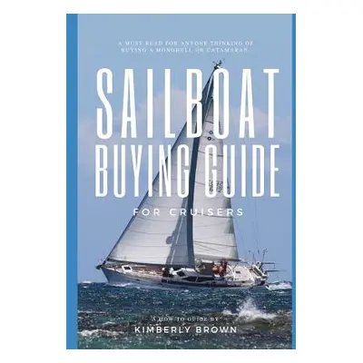 "Sailboat Buying Guide For Cruisers: