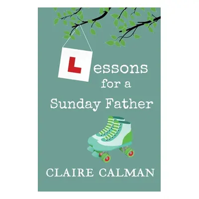 "Lessons For A Sunday Father" - "" ("Calman Claire")(Paperback)