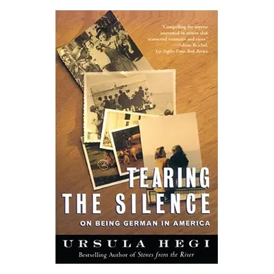 "Tearing the Silence: On Being German in America" - "" ("Hegi Ursula")(Paperback)