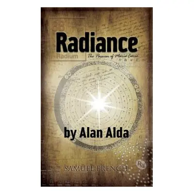 "Radiance: The Passion of Marie Curie" - "" ("Alda Alan")(Paperback)