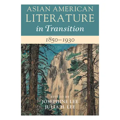 "Asian American Literature in Transition, 1850-1930: Volume 1" - "" ("Lee Josephine")(Pevná vazb