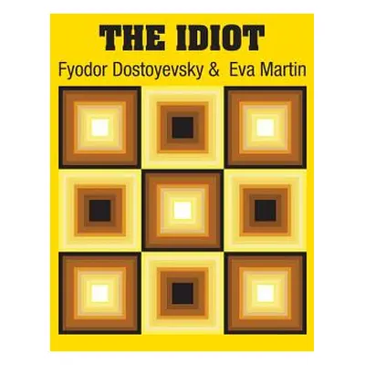 "The Idiot" - "" ("Dostoyevsky Fyodor")(Pevná vazba)