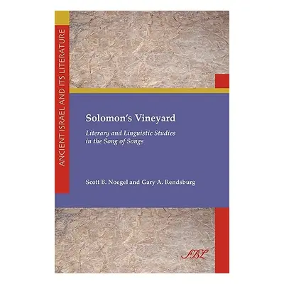 "Solomon's Vineyard: Literary and Linguistic Studies in the Song of Songs" - "" ("Noegel Scott B