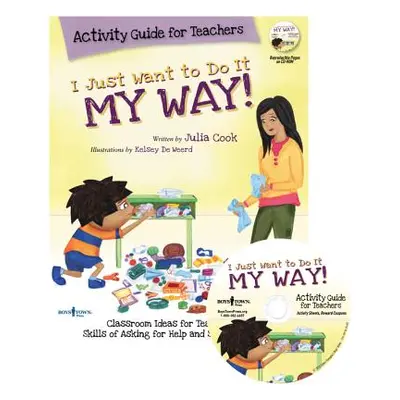 "I Just Want to Do It My Way! Activity Guide for Teachers [with Cdrom] [With CDROM]" - "" ("De W