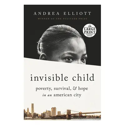 "Invisible Child: Poverty, Survival & Hope in an American City" - "" ("Elliott Andrea")(Paperbac