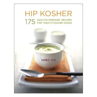 "Hip Kosher: 175 Easy-To-Prepare Recipes for Today's Kosher Cooks" - "" ("Fein Ronnie")(Paperbac