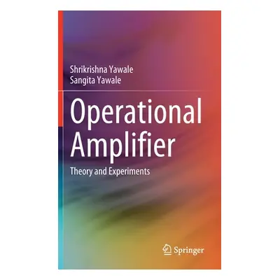 "Operational Amplifier: Theory and Experiments" - "" ("Yawale Shrikrishna Pandurangji")(Pevná va