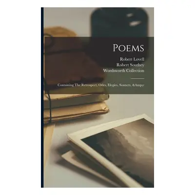 "Poems: Containing The Retrospect, Odes, Elegies, Sonnets, &c" - "" ("Lovell Robert 1770?-1796")