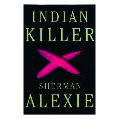 "Indian Killer" - "" ("Alexie Sherman")(Paperback)