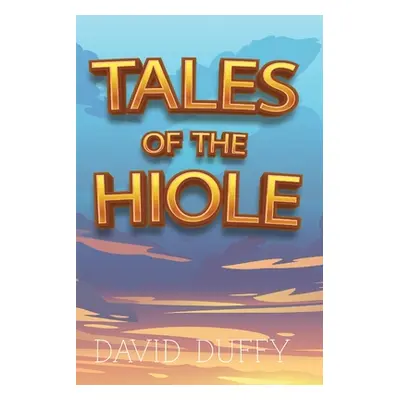 "Tales Of The Hiole" - "" ("Duffy David")(Paperback)