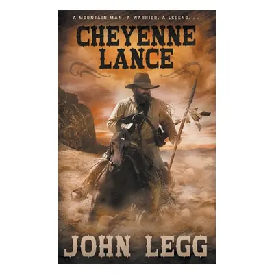 "Cheyenne Lance: A Classic Western" - "" ("Legg John")(Paperback)