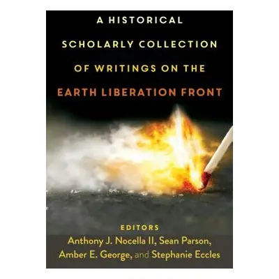 "A Historical Scholarly Collection of Writings on the Earth Liberation Front" - "" ("Parson Sean