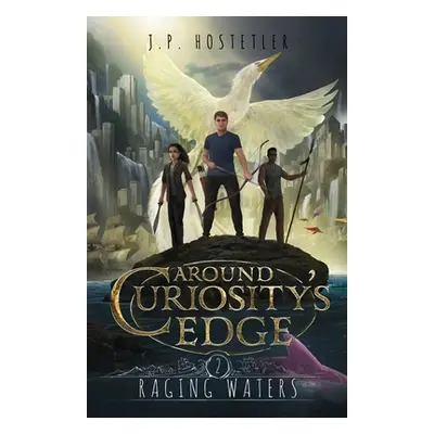 "Around Curiosity's Edge: Raging Waters" - "" ("Hostetler J. P.")(Paperback)