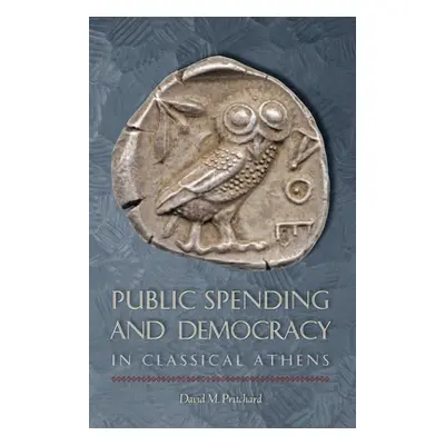 "Public Spending and Democracy in Classical Athens" - "" ("Pritchard David M.")(Paperback)