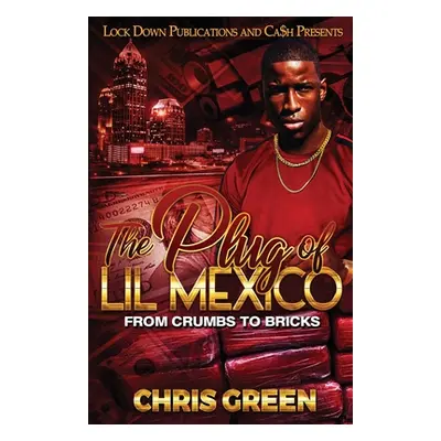 "The Plug of Lil Mexico" - "" ("Green Chris")(Paperback)