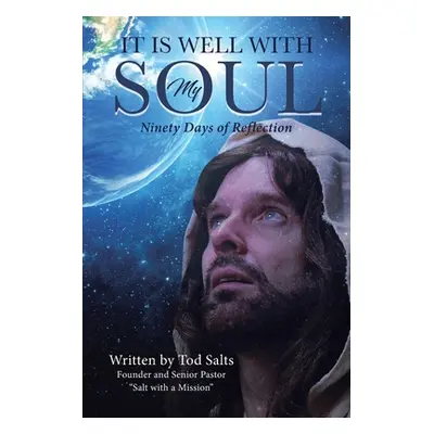 "It is Well with My Soul: Ninety Days of Reflection" - "" ("Salts Tod")(Paperback)