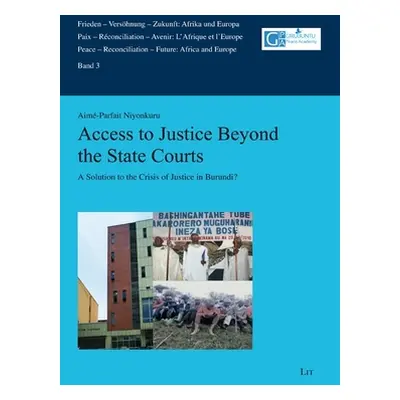 "ACCESS TO JUSTICE BEYOND THE STATE COURT" - "" ("NIYONKURU AIM -PARF")(Paperback)