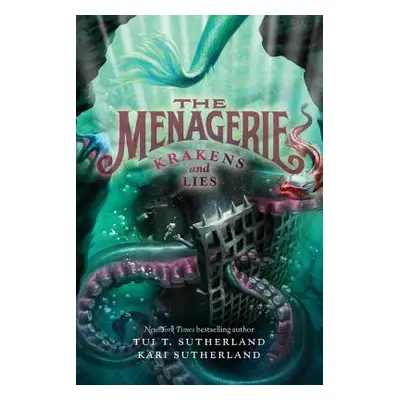 "The Menagerie #3: Krakens and Lies" - "" ("Sutherland Tui T.")(Paperback)