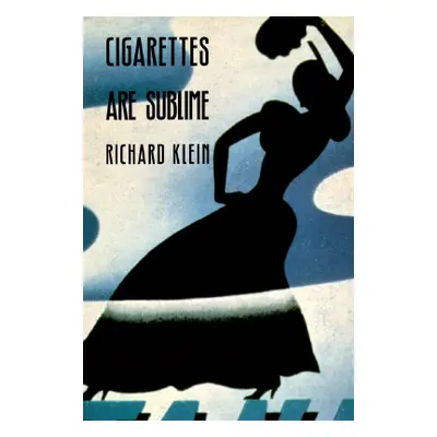 "Cigarettes Are Sublime" - "" ("Klein Richard")(Paperback)