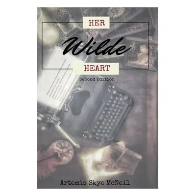 "Her (Oscar) Wilde Heart (Beats Strong)" - "" ("McNeil Artemis Skye")(Paperback)