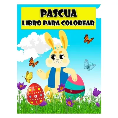 "Libro para colorear de Feliz Pascua para nios: Increbles pginas para colorear con huevos de Pas