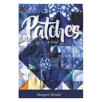 "Patches" - "" ("Mendel Margaret")(Paperback)