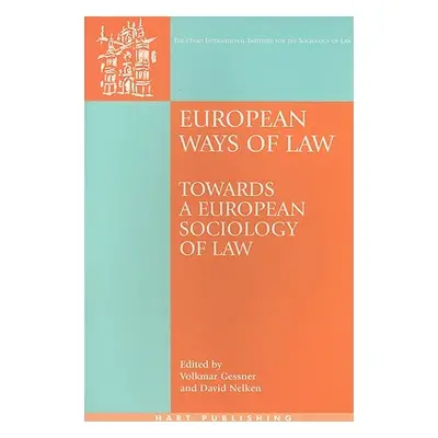 "European Ways of Law: Towards a European Sociology of Law" - "" ("Gessner Volkmar")(Paperback)