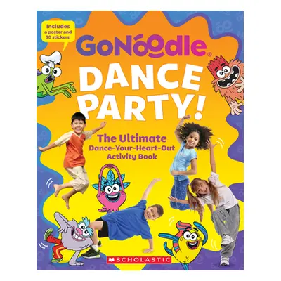 "Dance Party! the Ultimate Dance-Your-Heart-Out Activity Book (Go Noodle) (Media Tie-In)" - "" (