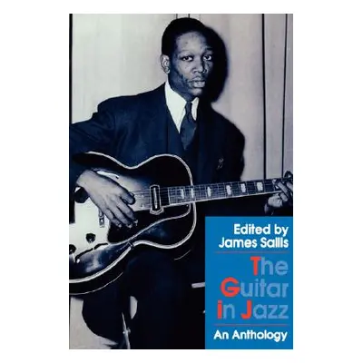 "The Guitar in Jazz: An Anthology" - "" ("Sallis James")(Pevná vazba)