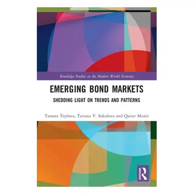 "Emerging Bond Markets: Shedding Light on Trends and Patterns" - "" ("Teplova Tamara")(Paperback