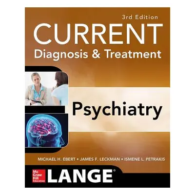 "Current Diagnosis & Treatment Psychiatry, Third Edition" - "" ("Ebert Michael")(Paperback)