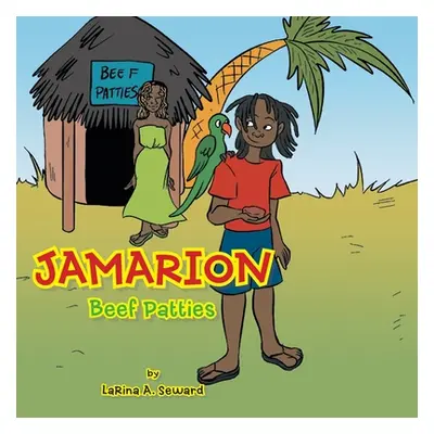 "Jamarion: Beef Patties" - "" ("Seward Larina A.")(Paperback)