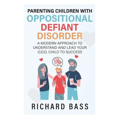 "Parenting Children with Oppositional Defiant Disorder" - "" ("Bass Richard")(Paperback)