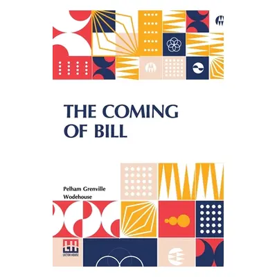 "The Coming Of Bill" - "" ("Wodehouse Pelham Grenville")(Paperback)