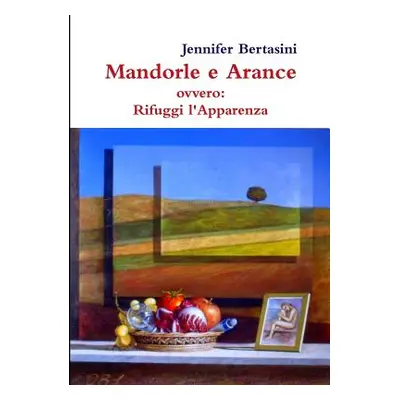 "Mandorle e Arance" - "" ("Bertasini Jennifer")(Paperback)